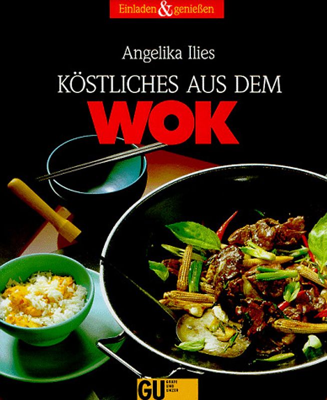 Köstliches aus dem Wok. Kochen im Wok: Unkomplizierte Gästebewirtung wie noch nie