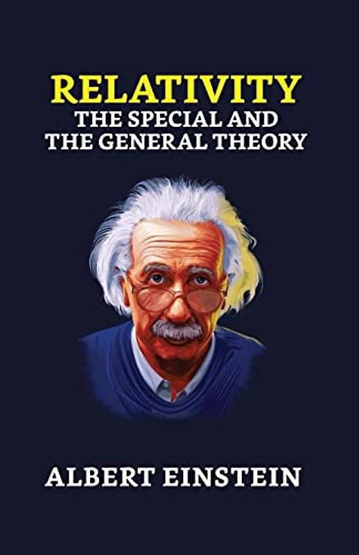 Relativity: The Special and the General