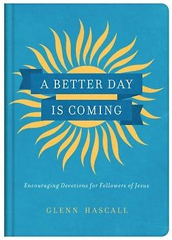 A Better Day Is Coming