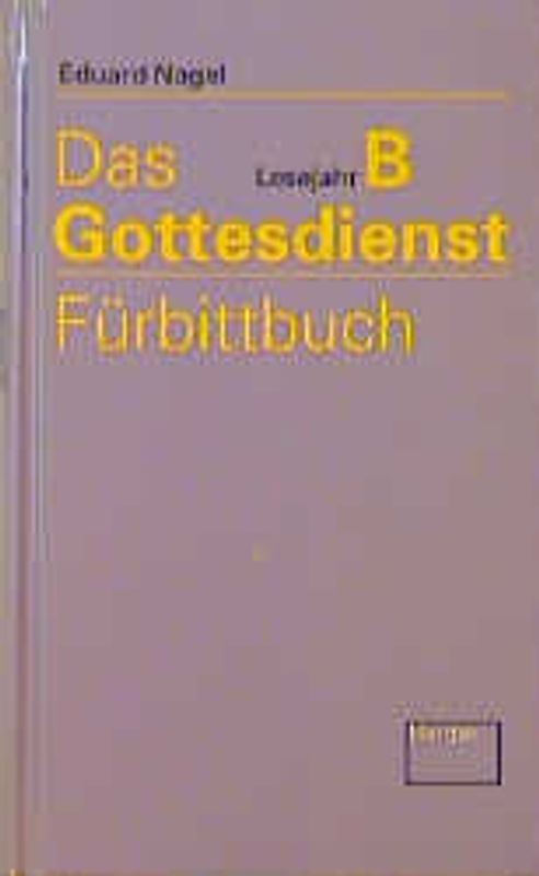 Das Gottesdienst-Fürbittbuch. Lesejahr B
