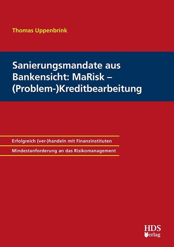Sanierungsmandate aus Bankensicht: MaRisk – (Problem-)Kreditbearbeitung