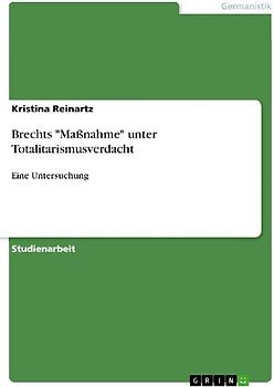 Brechts "Maßnahme" unter Totalitarismusverdacht