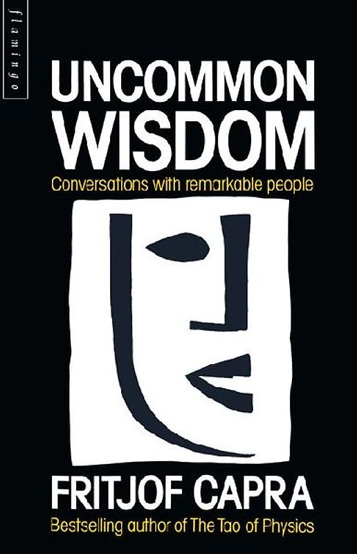 Uncommon Wisdom: Conversations with Remarkable People (Flamingo) - Capra, Fritjof