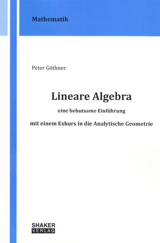 Lineare Algebra – eine behutsame Einführung