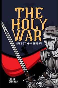 THE HOLY WAR: BY JOHN BUNYAN : Classic Illustrations - Annotated - Vintage Classics Edition