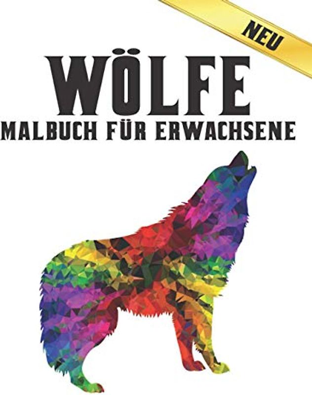 Malbuch Erwachsene Wölfe: Stressabbau Wölfe Malbuch Designs 50 einseitige Wölfe für Entspannung und Stressabbau 100 Seite Malbuch Stressabbau Tiere Muster