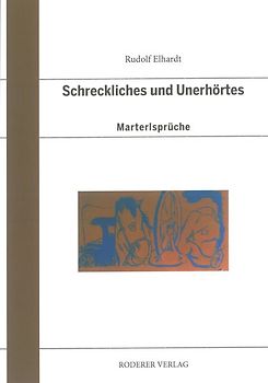 Schreckliches und Unerhörtes