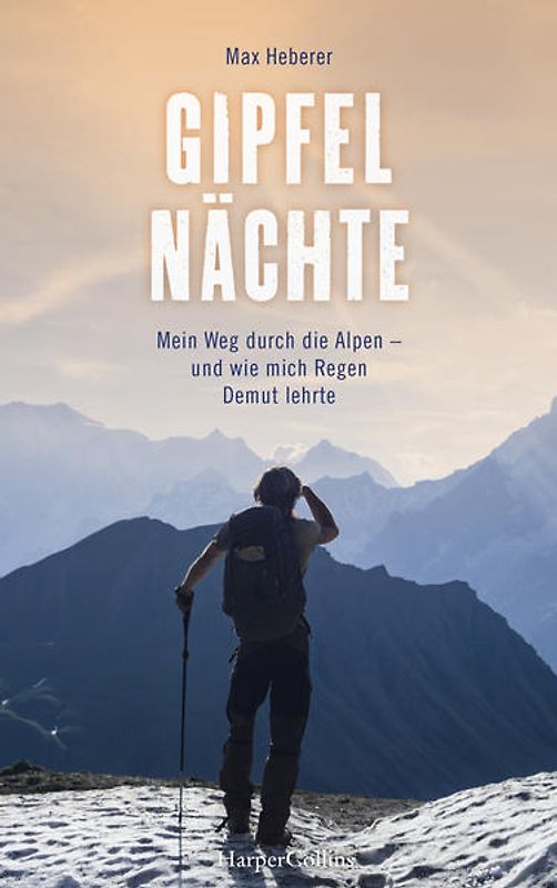 Gipfelnächte – Mein Weg durch die Alpen und wie mich Regen Demut lehrte