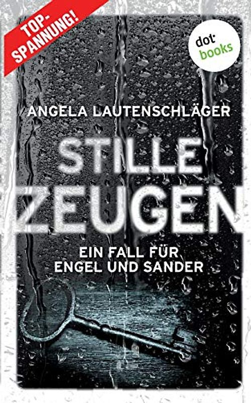 Stille Zeugen - Ein Fall für Engel und Sander 1: Kriminalroman