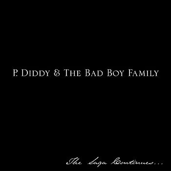 P.Diddy & the Bad Boy Family - The Saga Continues