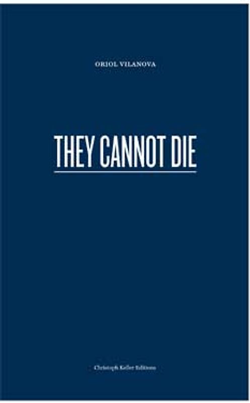Oriol Vilanova, They Cannot Die
