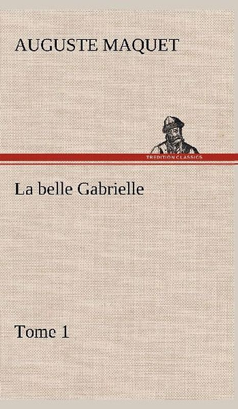 La belle Gabrielle - Tome 1