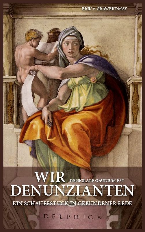 Wir Denunzianten. Denigrare Gaudium Est