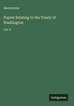Papers Relating to the Treaty of Washington