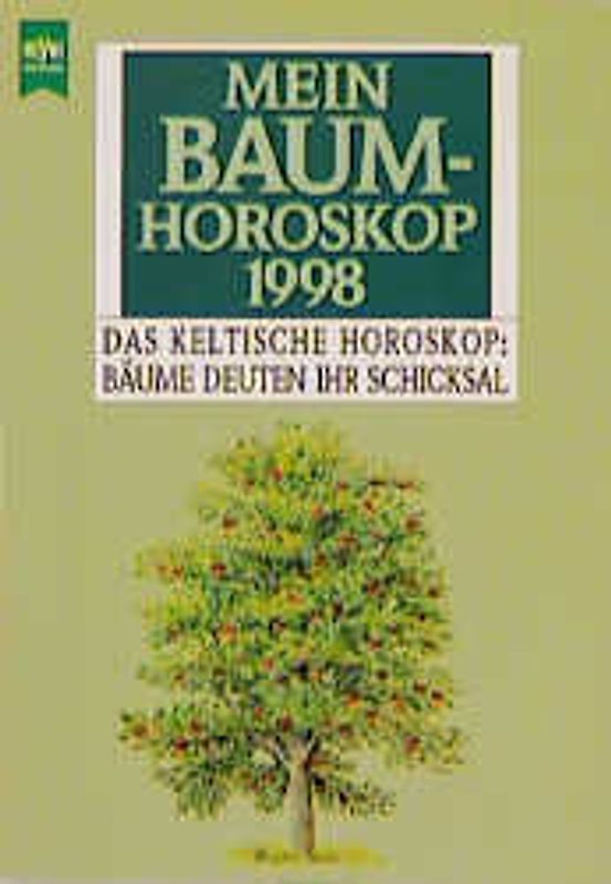 Mein Baumhoroskop 1998. Das Keltische Horoskop: Bäume deuten Ihr Schicksal