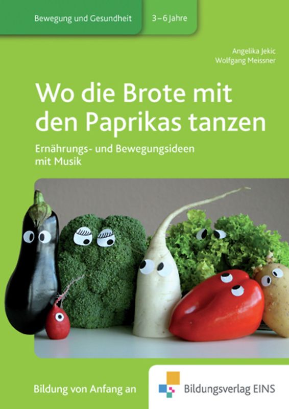 Praxisbücher für die frühkindliche Bildung / Wo die Brote mit den Paprikas tanzen