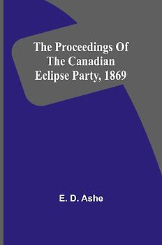 The proceedings of the Canadian Eclipse Party, 1869