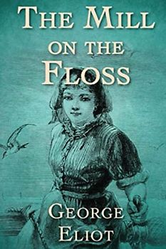 The Mill on the Floss (Annotated)