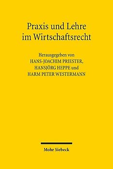 Praxis und Lehre im Wirtschaftsrecht