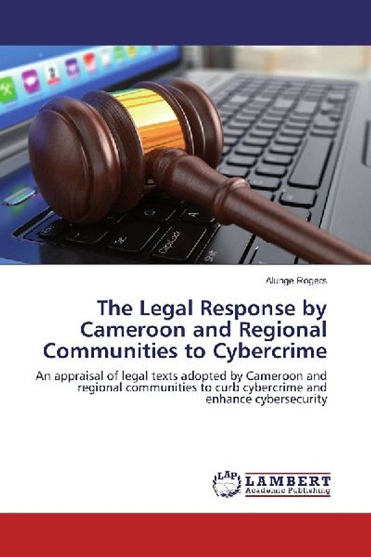 The Legal Response by Cameroon and Regional Communities to Cybercrime