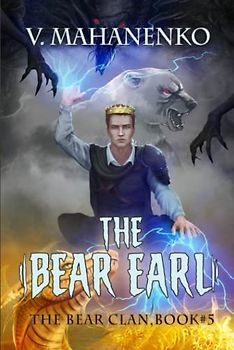 The Bear Earl (The Bear Clan Book 5): A Progression Fantasy