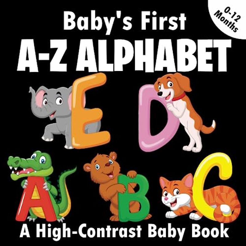 Baby's First A-Z Alphabet - A High Contrast Baby Book | 0-12 months: Black and White Images Help Visual Development