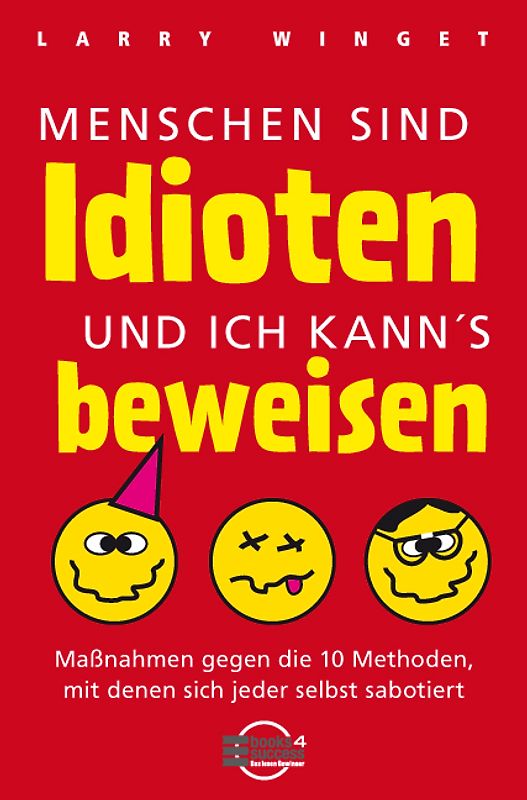 Menschen sind Idioten - und ich kann's beweisen!