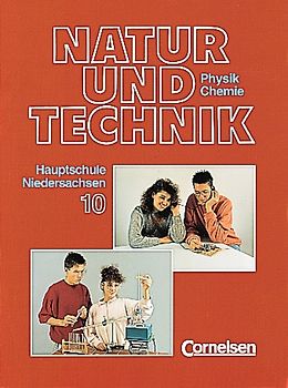 Natur und Technik -  Physik/Chemie (Bisherige Ausgabe) - Hauptschule Niedersachsen / 10. Schuljahr - Schülerbuch