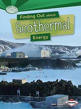 Finding Out About Geothermal Energy (Searchlight Energy Sources)
