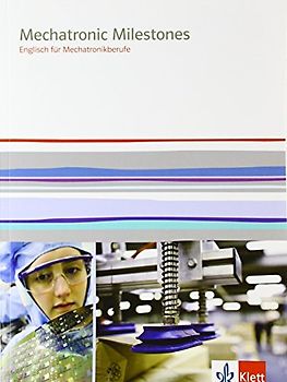 Mechatronic Milestones. Englisch für Mechatronikberufe