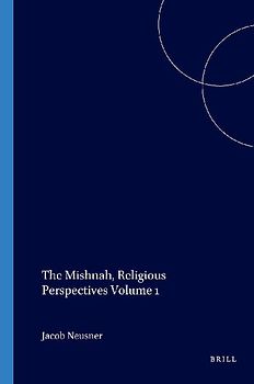 The Mishnah, Religious Perspectives Volume 1