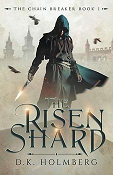 The Risen Shard (The Chain Breaker, Band 1)