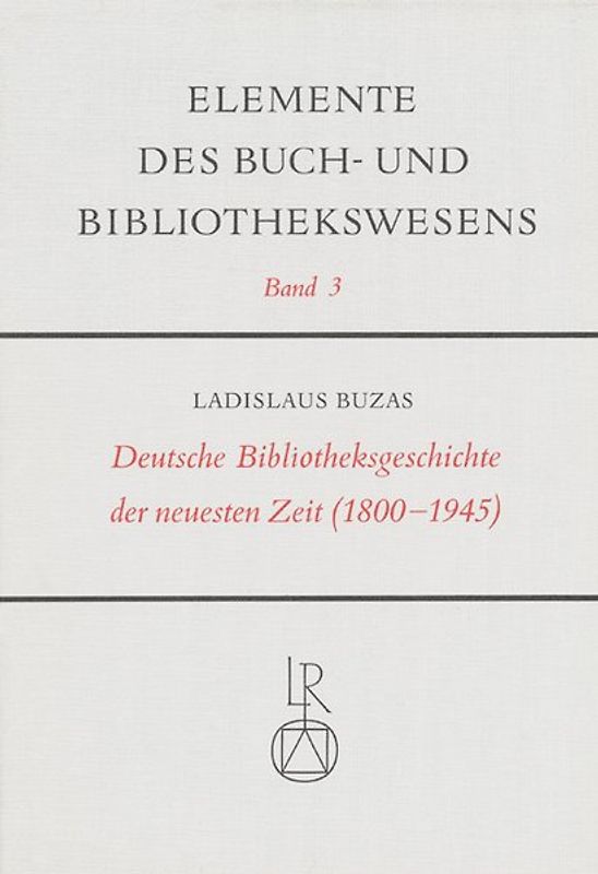 Deutsche Bibliotheksgeschichte der Neuesten Zeit (1800 bis 1945)