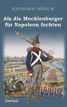 Als die Mecklenburger für Napoleon fochten