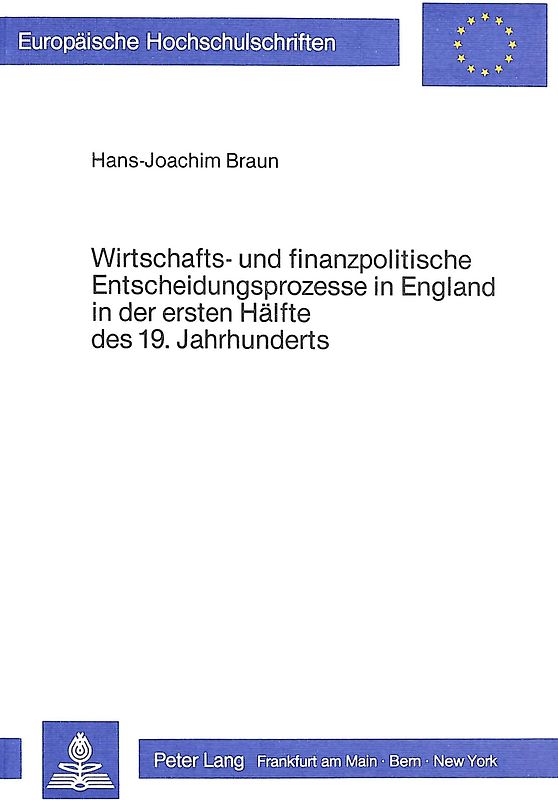 Wirtschafts- und finanzpolitische Entscheidungsprozesse in England in der ersten Hälfte des 19. Jahrhunderts