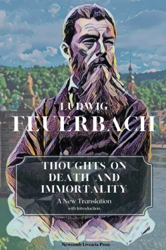 Thoughts on Death and Immortality from the Papers of a Thinker: A New Translation