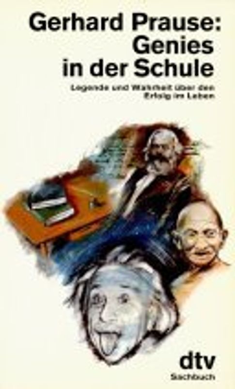Genies in der Schule. Legende und Wahrheit über den Erfolg im Leben