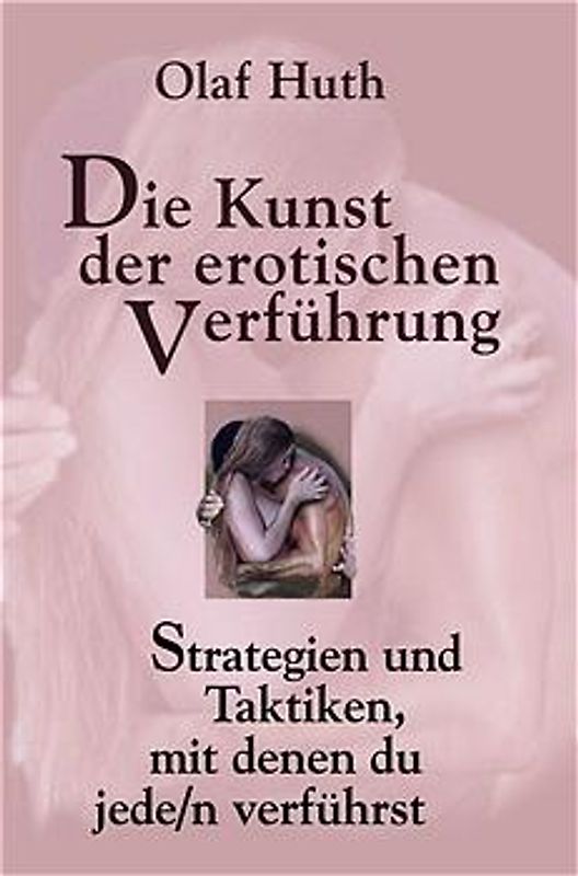 Die Kunst der erotischen Verführung