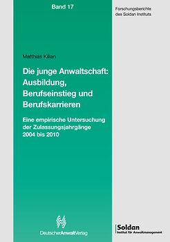 Die junge Anwaltschaft: Ausbildung, Berufseinstieg und Berufskarrieren