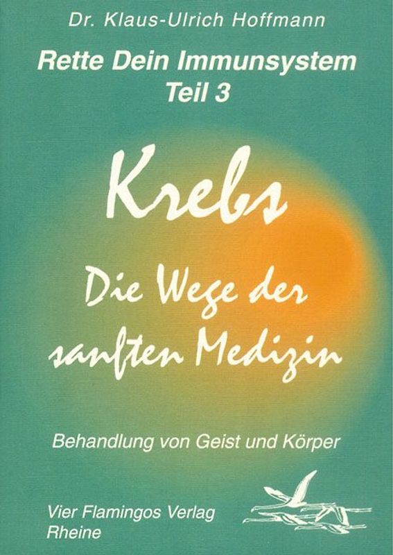 Rette dein Immunsystem / Krebs - Die Wege der sanften Medizin