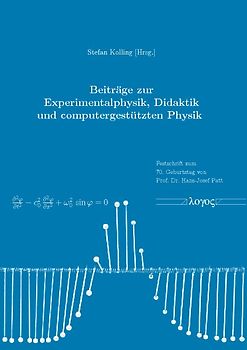 Beiträge zur Experimentalphysik, Didaktik und computergestützten Physik