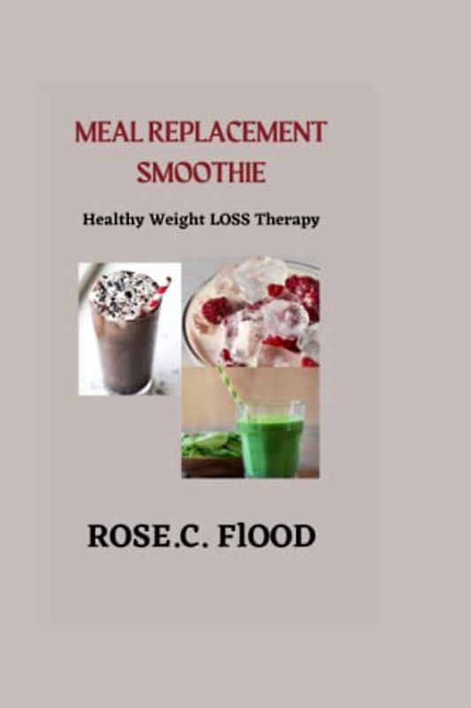 Meal Replacement smoothie: Healthy weight loss therapy