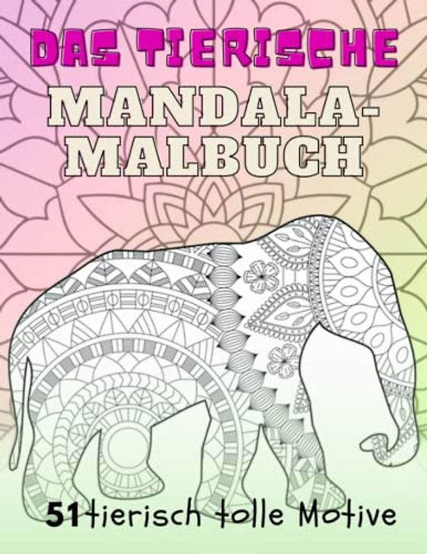 Das tierische Mandala Malbuch: 51 verschiedene Tier-Mandalas für Kinder ab 8 Jahren zur Unterhaltung, Beschäftigung und Förderung der Konzentration