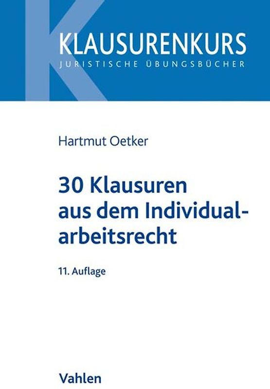 30 Klausuren aus dem Individualarbeitsrecht