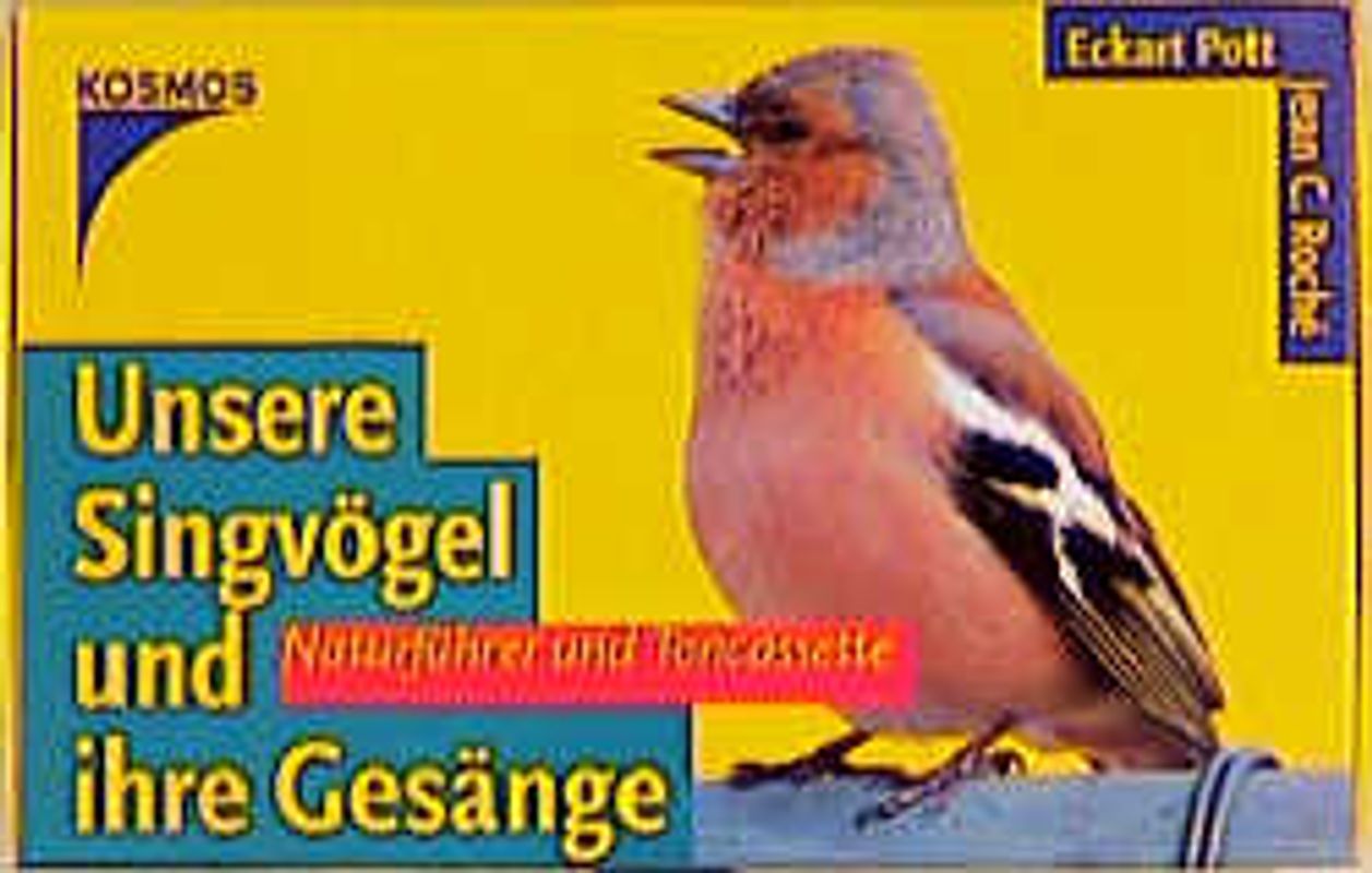 Unsere Singvögel und ihre Gesänge. Naturführer und Toncassette