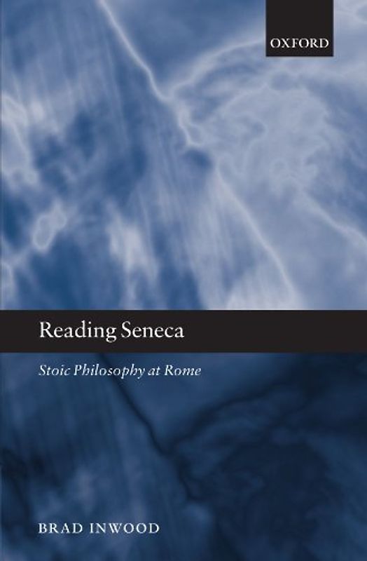 Reading Seneca: Stoic Philosophy at Rome