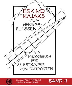 Eskimokajaks auf Gebirgsflüssen Band II