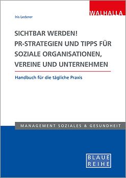 Sichtbar werden! PR-Strategien und Tipps für soziale Organisationen, Vereine und Unternehmen