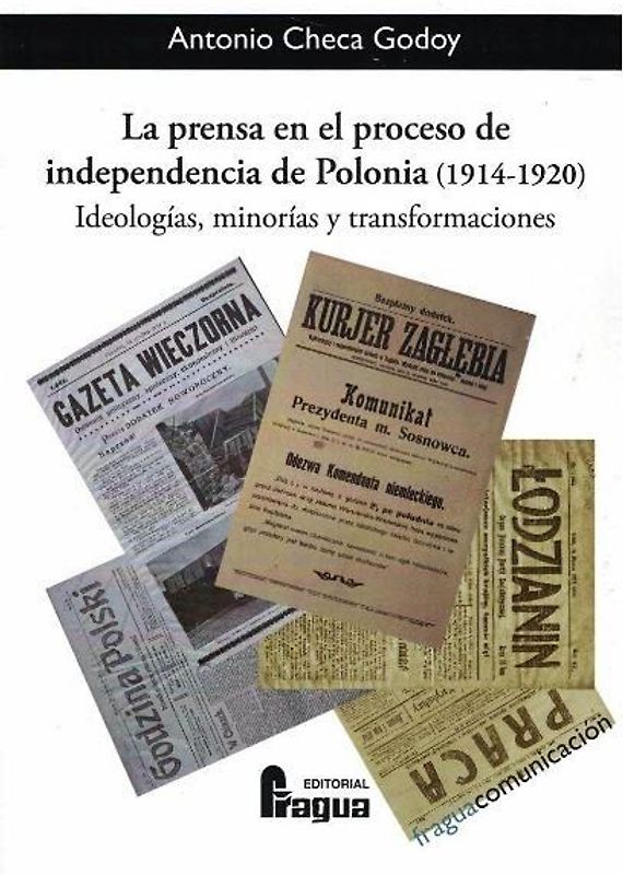 La prensa en el proceso de independencia de Polonia, 1914-1920 : ideologías, minorías y transformaciones