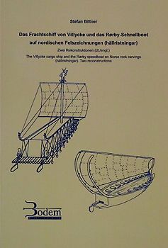 Das Frachtschiff von Vitlycke und das Rørby-Schnellboot auf nordischen Felszeichnungen (hällristningar). Zwei Rekonstruktionen (dt./engl.)